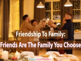 Friends Are The Family You Choose